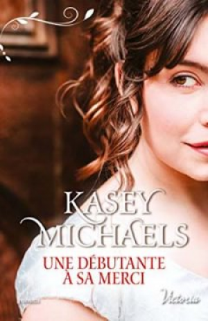 Kasey Michaels – Une débutante à sa merci