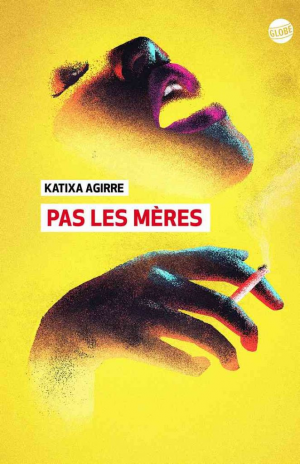 Katixa Agirre – Pas les mères