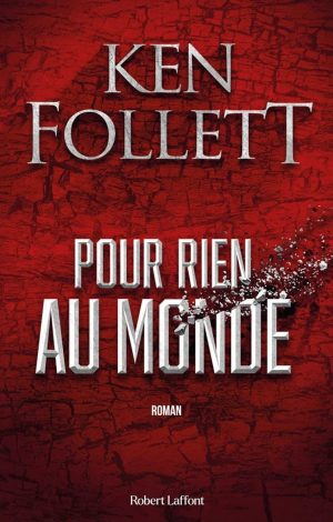 Ken Follett – Pour rien au monde