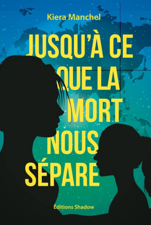 Kiera Manchel – Jusqu’à ce que la mort nous sépare