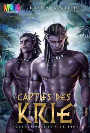 Kora Knight – Les Chroniques de Nira, Tome 1 : Captifs des Krie