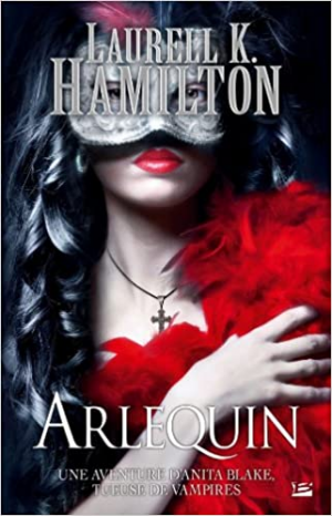 Laurell K. Hamilton – Anita Blake, Tome 15 : Arlequin