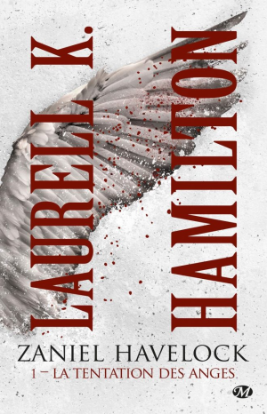 Laurell K. Hamilton – Zaniel Havelock, Tome 1 : La Tentation des anges