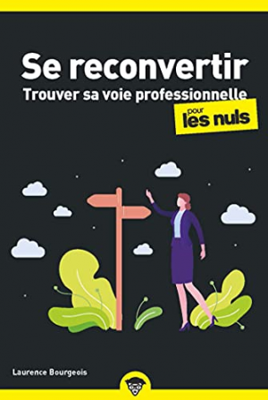 Laurence Bourgeois – Se reconvertir pour les Nuls, Changer de voie professionnelle