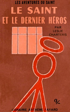 Leslie Charteris – Le Saint et le dernier héro