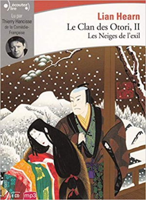 Lian Hearn – Le Clan des Otori Tome 2 : Les Neiges de l’exil