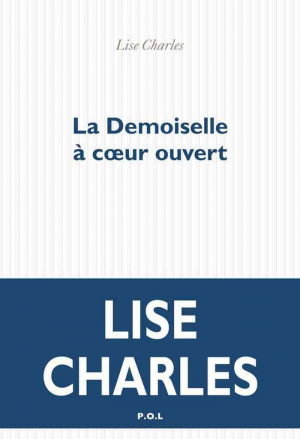 Lise Charles – La Demoiselle à coeur ouvert