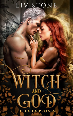 Liv Stone – Witch and God, Tome 1 : Ella la promise