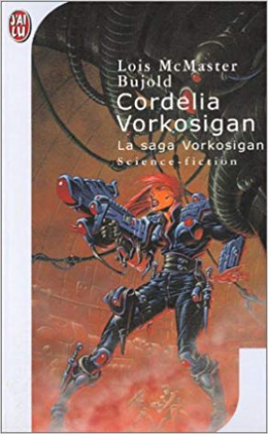 Lois McMaster Bujold – La saga Vorkosigan, Tome 1 : Cordelia Vorkosigan