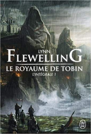 Lynn Flewelling – Le Royaume de Tobin, L’intégrale 1