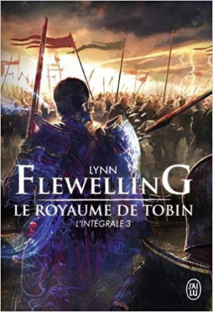 Lynn Flewelling – Le Royaume de Tobin, L’intégrale 3