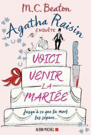 M. C. Beaton – Agatha Raisin enquête 20: Voici venir la mariée