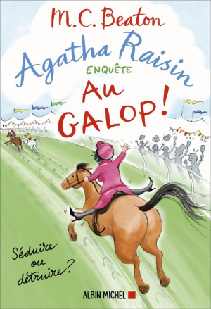 M. C. Beaton – Agatha Raisin enquête, Tome 31: Au galop !