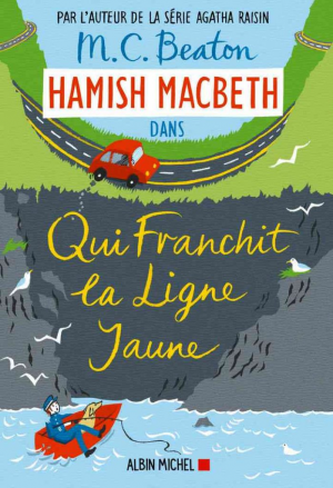 M. C. Beaton – Hamish Macbeth 5: Qui franchit la ligne jaune