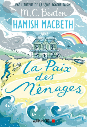 M. C. Beaton – Hamish Macbeth, Tome 11 : La Paix des ménages