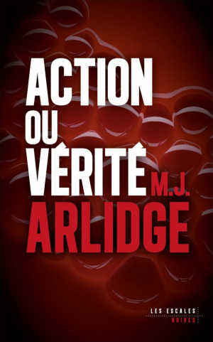 M. J. Arlidge – Action ou vérité