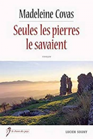 Madeleine Covas – Seules les pierres le savaient