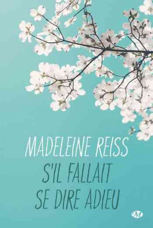 Madeleine Reiss – S’il fallait se dire adieu