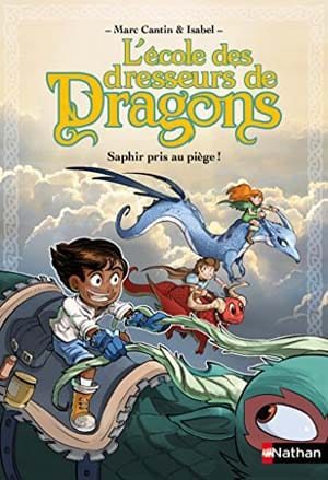 Marc Cantin – L’école des dresseurs de Dragons, Tome 1