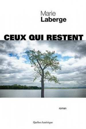 Marie Laberge – Ceux qui restent