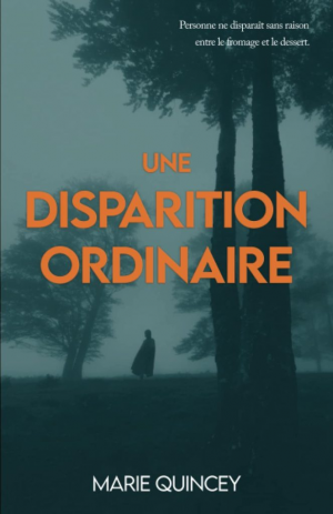 Marie Quincey – Une Disparition Ordinaire