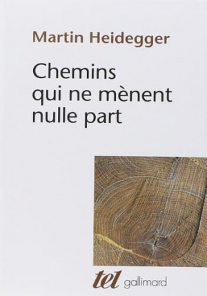 Martin Heidegger – Chemins qui ne mènent nulle part