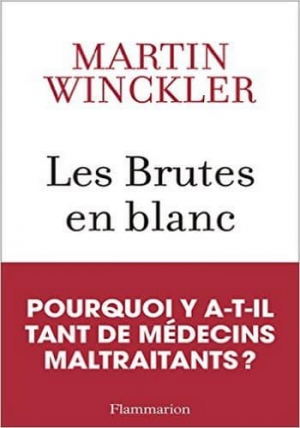 Martin Winckler – Les Brutes en blanc