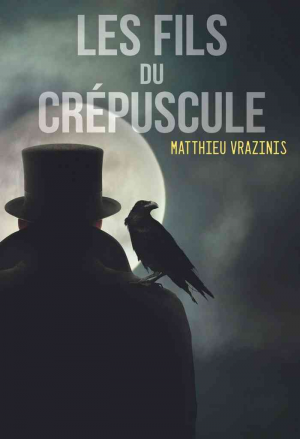 Matthieu Vrazinis – Les Fils du Crépuscule