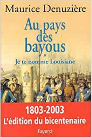 Maurice Denuzière – Je te nomme Louisiane. Tome 1 : Au pays des bayous