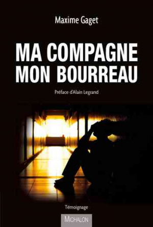 Maxime Gaget – Ma compagne mon bourreau