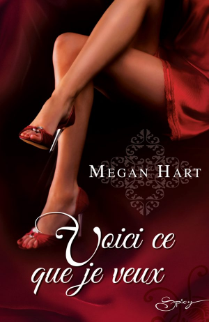 Megan Hart – Voici ce que je veux