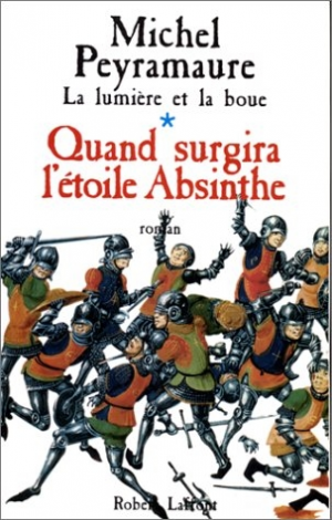 Michel Peyramaure – La lumière et la boue. Tome 1 : Quand surgira l’étoile Absinthe