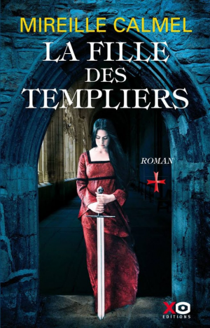 Mireille Calmel – La fille des Templiers, Tome 1