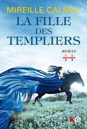 Mireille Calmel – La fille des Templiers, Tome 2