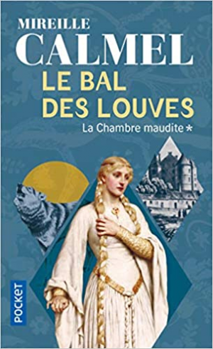 Mireille Calmel – Le Bal des louves, Tome 1 : La Chambre maudite