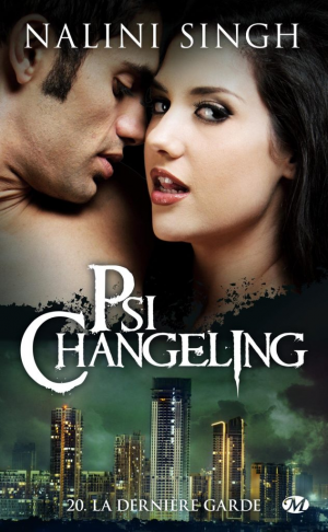 Nalini Singh – Psi-Changeling, Tome 20 : La Dernière Garde