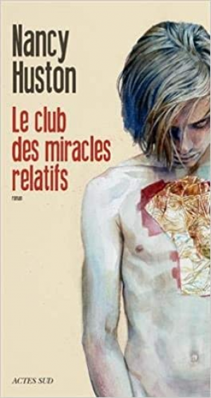 Nancy Huston – Le club des miracles relatifs