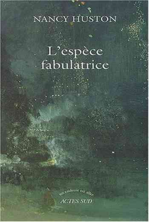 Nancy Huston – L’Espèce fabulatrice