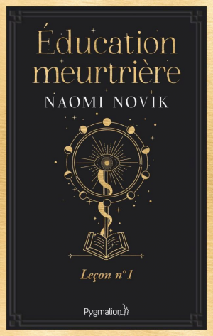 Naomi Novik – Éducation meurtrière, Leçon n°1