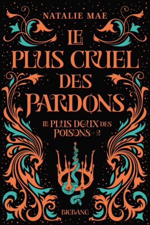 Natalie Mae – Le Plus Doux des poisons, Tome 2 : Le Plus Cruel des pardons