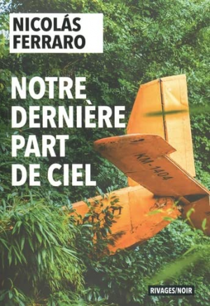 Nicolas Ferraro – Notre dernière part de ciel