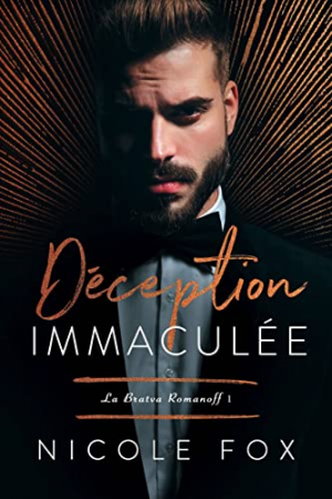 Nicole Fox – Romanoff Bratva, Tome 1 : Déception immaculée