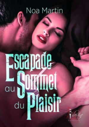 Noa Martin – Escapade au sommet du plaisir