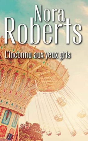 Nora Roberts – L’inconnu aux yeux gris