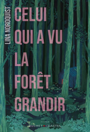 Nordquist Lina – Celui qui a vu la forêt grandir