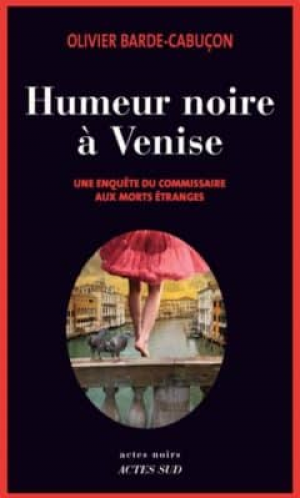 Olivier Barde-Cabucon – Humeur noire a Venise