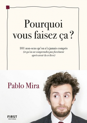 Pablo Mira – Pourquoi vous faisez-ça ?