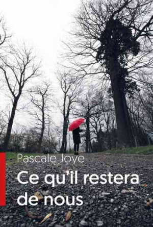 Pascale Joye – Ce qu’il restera de nous