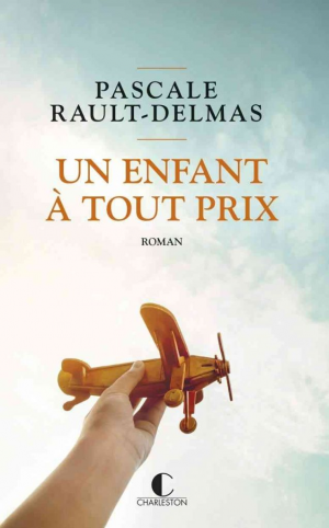 Pascale Rault-Delmas – Un enfant à tout prix