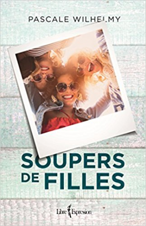 Pascale Wilhelmy – Soupers de filles